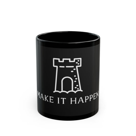 Inspirational Black Mug - "Make It Happen" - 11oz & 15oz