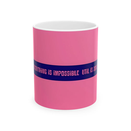 Motivational Ceramic Mug - "Everything is Impossible Until It's Done" - Inspiring Coffee Cup for Daily Motivation